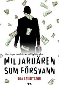 Ola Lauritzon - Miljardären Som Försvann